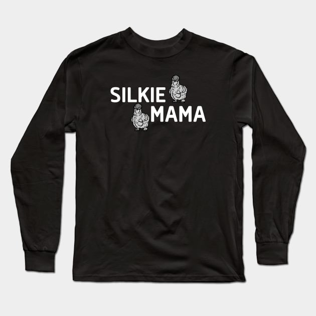 Silkie Mama Long Sleeve T-Shirt by HobbyAndArt